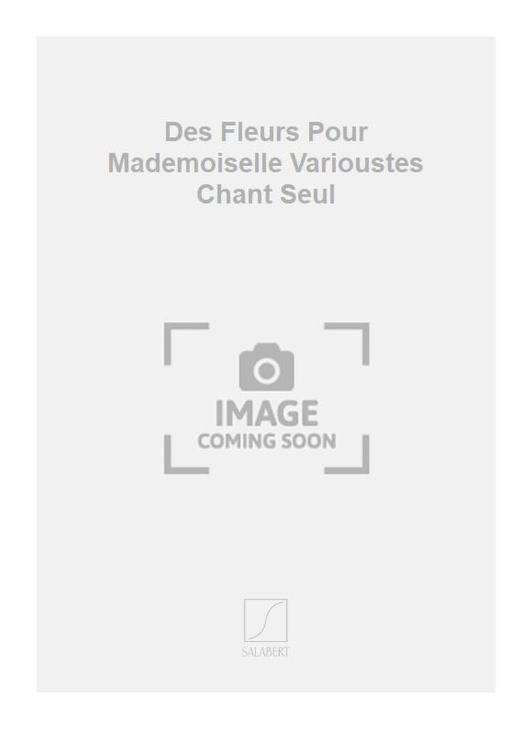 Des Fleurs Pour Mademoiselle Varioustes Chant Seul